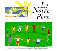 Le Notre Père - La Prière Que Jésus Nous A Enseignée Il Y A Deux Mille Ans