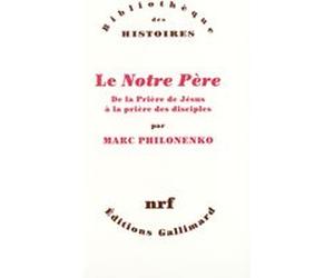 Le "Notre Père" Marc Philonenko (Auteur)