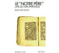 Le "Notre Père": Une lecture spirituelle de Jean-Yves Leloup (2012) Broché