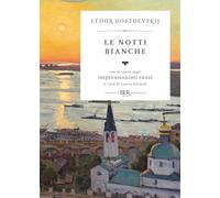 Le notti bianche. Con le opere degli impressionisti russi. Ediz. illustrata