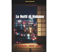 Le notti di Nakano: Storia di un marito in gabbia, di una moglie regina e di un amante che diventa legge