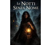 Le Notti Senza Nome: Romanzo Horror psicologico e distopico su memoria, identità e un incubo senza fine