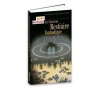 LE NOUVEAU BESTIAIRE FANTASTIQUE