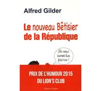 Le Nouveau Bêtisier De La République - Ils Nous Auront Bien Fait Rire