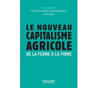 Le nouveau capitalisme agricole: De la ferme à la firme