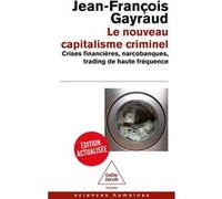 Le Nouveau Capitalisme criminel Jean-François Gayraud (Auteur)