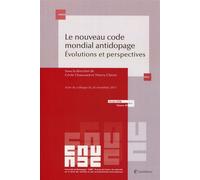 Le nouveau code mondial antidopage Evolutions et perspectives. Actes du colloque du 26 novembre 2015. - Thierry Chiron - LexisNexis - broché - Etude