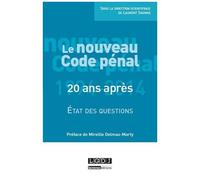 Le Nouveau Code Pénal : 20 Ans Après - Etat Des Questions