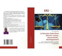 Le Nouveau Code Pénal Africain: Justice, Souveraineté, Développement