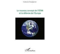 Le nouveau concept de l'otan et la defense de l'europe - Catherine Grandperrier - L'harmattan - broché - Essai