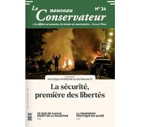 Le nouveau conservateur n°24: La sécurité, première des libertés