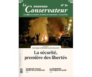 Le nouveau conservateur n°24: La sécurité, première des libertés