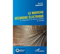 Le nouveau désordre électrique: La dérégulation du marché européen de l'énergie