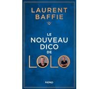 Le nouveau Dico de Lolo Dédicacé par l’auteur - Laurent Baffie - Kero - broché - Dictionnaire et encyclopédie