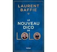 Le nouveau Dico de Lolo Laurent Baffie (Auteur)