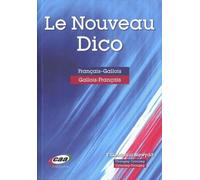 Le Nouveau Dico - Y Geiriadur Newydd Ffrangeg-Cymraeg Cymraeg-Ffrangeg