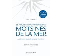 Le nouveau dictionnaire des mots nés de la mer Les termes issus du langage maritime - Pol Corvez - Glénat - relié - Dictionnaire et encyclopédie