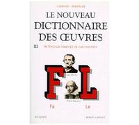 Le Nouveau Dictionnaire Des Oeuvres De Tous Les Temps Et De Tous Les Pays