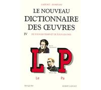 Le Nouveau dictionnaire des oeuvres de tous les temps et de tous les pays, tome 4 : de L à P