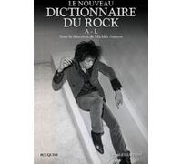 Nouveau Dictionnaire Du Rock - Tome 1, A-L