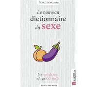 Le nouveau dictionnaire du sexe Marc Lemonier (Auteur)