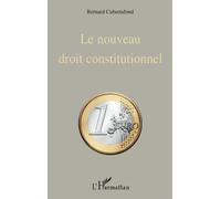 Le nouveau droit constitutionnel Un démo-despotisme - Bernard Cubertafond - L'harmattan - broché - Etude