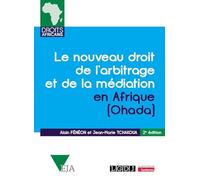 Le nouveau droit de l'arbitrage et de la médiation en Afrique (Ohada)