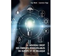 Le Nouveau Droit des Energies renouvelables en Europe et en Belgique 2021 (2021)
