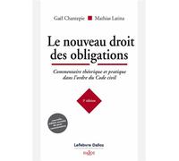 Le nouveau droit des obligations - Commentaire théorique et pratique dans l'ordre du Code civil - Gaël Chantepie - Dalloz - broché - Etude