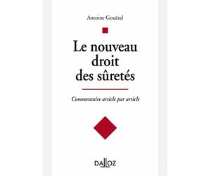 Le nouveau droit des sûretés - Commentaire article par article