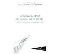 Le Nouveau Droit Du Procès Administratif - Les Évolutions Choisies, Les Évolutions Subies