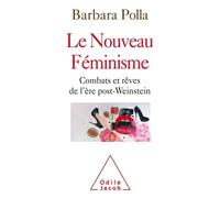 Le Nouveau féminisme Barbara Polla (Auteur)