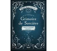 Le Nouveau Grimoire De Sorcière - Sorts & Potions Magiques