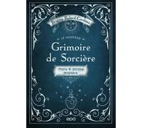 Le Nouveau Grimoire De Sorcière - Sorts & Potions Magiques