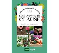 Le Nouveau Guide Clause - La Référence Du Jardinier