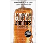 Le Nouveau guide des additifs - Ceux qui sont sûrs, ceux qui ne le sont pas