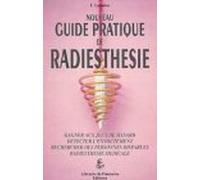 Le nouveau guide pratique de radiesthésie