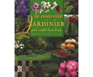 Le Nouveau Jardinier. Guide Complet Du Jardinage