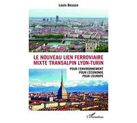Le nouveau lien ferroviaire mixte transalpin Lyon-Turin