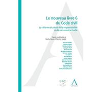 Le nouveau livre 6 du Code civil: La réforme du droit de la responsabilité civile extracontractuelle