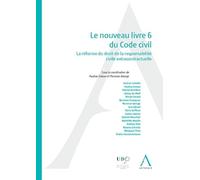 Le nouveau livre 6 du Code civil: La réforme du droit de la responsabilité civile extracontractuelle