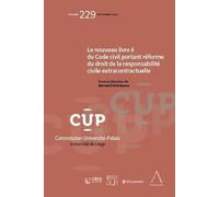 Le nouveau livre 6 du Code civil portant réforme du droit de la responsabilité civile extracontractuelle (229)