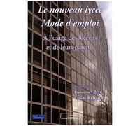 Le Nouveau Lycée Mode D'emploi - A L'usage Des Lycéens Et De Leurs Parents
