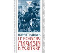 Le Nouveau Magasin d'écriture Nouvelle édition - Hubert Haddad - Zulma - broché - Roman