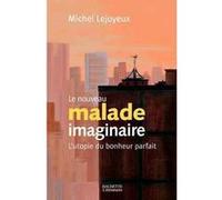 Le nouveau malade imaginaire Michel Lejoyeux (Auteur)