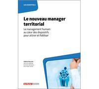 Le nouveau manager territorial: Le management humain au cœur des dispositifs pour attirer et fidéliser