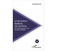 Le Nouveau Manuel De Gestion Des Associations Et Ong De Développement - (1 Cd-Rom)