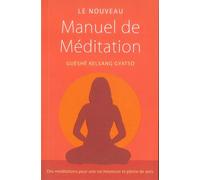 Le nouveau manuel de méditation Des méditations pour une vie heureuse et pleine de sens - Guéshé Kelsang Gyatso - Tharpa - broché - Essai