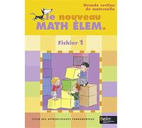 Le nouveau Math élem.: Fichiers 1 pour la Grande Section