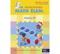 Le nouveau Math élem.: Fichiers 2 pour la Grande Section